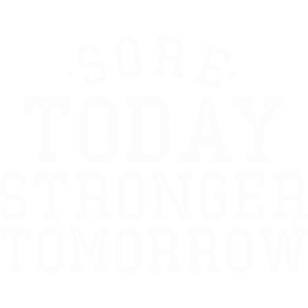 003 Sore Today Stronger Tomorrow DISTRESSED wht Thumbnail